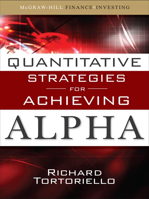 Title details for Quantitative Strategies for Achieving Alpha by Richard Tortoriello - Available